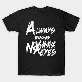 Always Watches T-Shirt